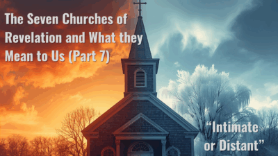 The 7 Churches of Revelation and What They Mean to Us (part 7) (Revelation 3:15) 11.16.25